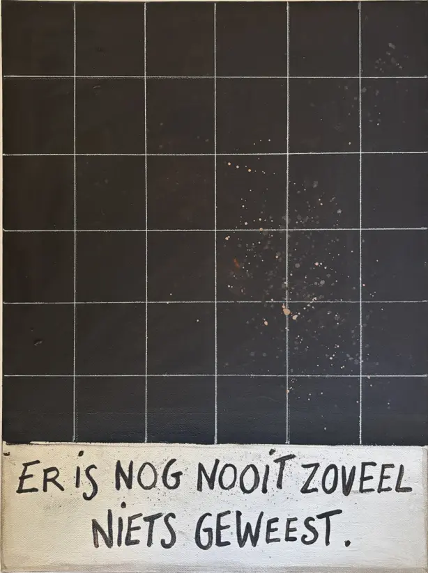 Er is nog nooit zoveel niets geweest. 30x40 cm; Olie op katoendoek.